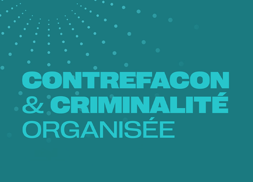 Rapport UNIFAB « Contrefaçon et criminalité organisée »
